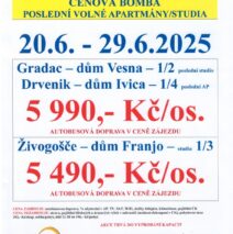 Cenová bomba – studio 1/2 letovisko Gradac dům Vesna – prodáno  a letovisko Drvenik dům Ivica apartmán 1/4 poslední volné