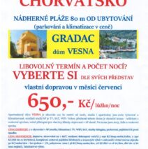 CHORVATSKO – GRADAC – DŮM VESNA – VÝJIMEČNÁ NABÍDKA – UBYTOVÁNÍ NA LIBOVOLNÝ POČET NOCÍ – VLASTNÍ DOPRAVOU V MĚSÍCI ČERVENCI